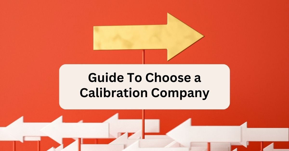 Guide To Choose a Calibration Company